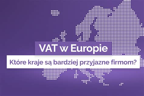 Porównanie stawek VAT w Europie