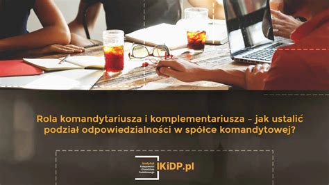 Porównanie odpowiedzialności komplementariusza i komandytariusza