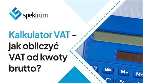 Kalkulator VAT - jak działa?