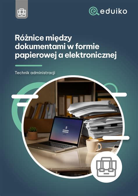 Porównanie formy papierowej i elektronicznej dokumentów