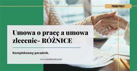 Infografika przedstawiająca kluczowe różnice między umową o pracę a umową zlecenie