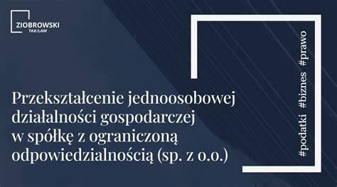 Tabela z etapami przekształcenia jednoosobowej działalności w spółkę z o.o. i szacunkowymi kosztami.
